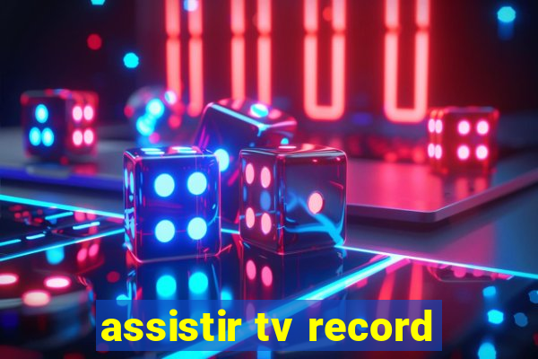 assistir tv record